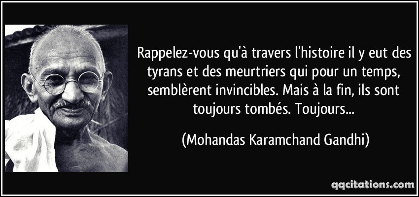 quote-rappelez-vous-qu-a-travers-l-histoire-il-y-eut-des-tyrans-et-des-meurtriers-qui-pour-un-temps-mohandas-karamchand-gandhi-153057